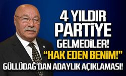 Ekrem Güllüdağ "4 yıldır partiye gelmediler! Hak eden benim"