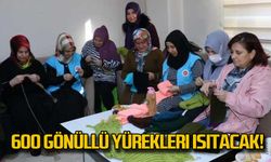 600 gönüllü yürekleri ısıtacak!