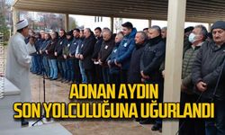 Adnan Aydın son yolculuğuna uğurlandı