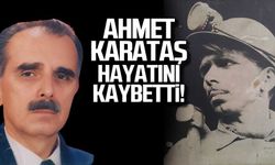 Ahmet Karataş hayatını kaybetti