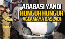Arabası yandı... Hüngür hüngür ağlamaya başladı