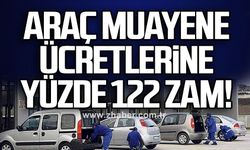 Araç muayene ücretlerine yüzde 122 zam!