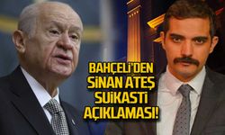 Devlet Bahçeli'den Sinan Ateş suikasti açıklaması!