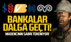 Bankalar dalga geçti... Madencinin sabrı tükeniyor!