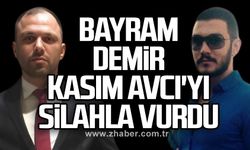 Bayram demir Kasım Avcı'yı silahla vurdu
