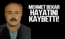 Mehmet Bekar hayatını kaybetti