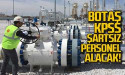Botaş KPSS şartsız 261 personel alacak!