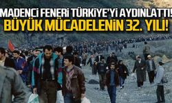 "Madenci feneri 32 yıl önce Türkiye'yi aydınlattı!"