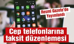 Cep Telefonu Alımlarında Taksit Sınırı Tekrar Belirlendi