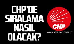 CHP’de sıralama nasıl olacak?