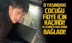 8 yaşındaki çocuğu fidye için kaçırdı... Böyle yakalandı!