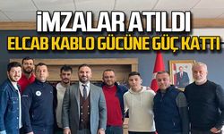İmzalar atıldı... Elcab gücüne güç kattı!