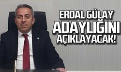 Erdal Gülay İl Başkanlığı'na adaylığını açıklayacak