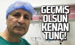 Geçmiş olsun Kenan Tunç
