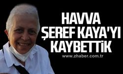 Havva Şeref Kaya'yı kaybettik