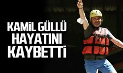 Kamil Güllü hayatını kaybetti!
