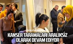 Kanser taramaları aralıksız olarak devam ediyor