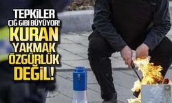 Kuran yakma eylemine tepkiler büyüyor!