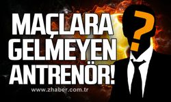 MAÇLARA GELMEYEN ANTRENÖR! 