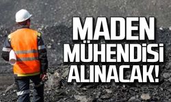Maden mühendisi alınacak!