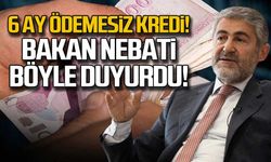 6 ay ödemesiz kredi! Bakan Nebati duyurdu!