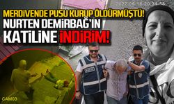 Nurten Demirbağ'ın katiline indirim!