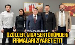 Özölçer, gıda sektöründeki firmaları ziyaret etti