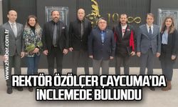 Rektör Özölçer Çaycuma’da inclemede bulundu
