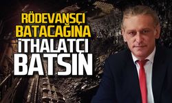 Rödevansçı batacağına ithalatçı batsın