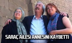 Saraç Ailesi annesini kaybetti