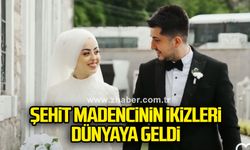 Şehit madencinin ikizleri dünyaya geldi