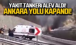 Yakıt tankeri alev aldı... Zonguldak Ankara yolu kapandı!