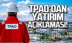 TPAO'dan yatırım açıklaması!