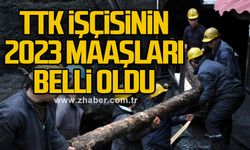 TTK işçisinin 2023 maaşları belli oldu
