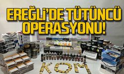 Ereğli'de tütüncü operasyonu!