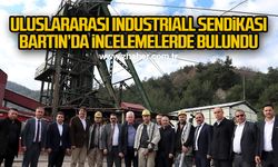 ULUSLARARASI INDUSTRIALL SENDİKASI BARTIN’DA İNCELEMELERDE BULUNDU