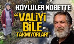 Köylüler nöbette... "Bu adamlar valiyi bile takmıyor"