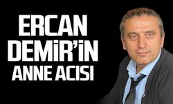 Gazeteci Ercan Demir annesini kaybetti