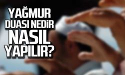 Yağmur duası nedir, Yağmur duası nasıl yapılır?