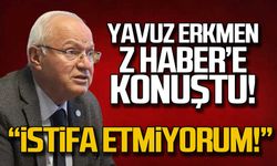 Yavuız Erkmen'den adaylık açıklaması... "İstifa etmiyorum"