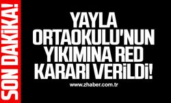 Yayla Ortaokulu'nun yıkımına red kararı verildi!