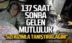 137 saat enkaz altında bekledi. İşte İkranur ile maden işçisinin diyaloğu
