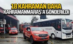 18 kahraman daha deprem bölgesine gönderildi!