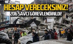 Deprem bölgesinde 206 savcı görevlendirildi!
