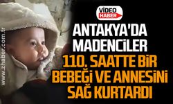 Hatay Antakya'da madenciler, 110. saatte bir bebeği ve annesini sağ kurtardı