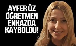Ayfer Öz öğretmen enkazda kayboldu!
