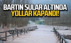 Bartın sular altında! Yollar kapandı!