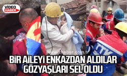 Bir aileyi enkazdan aldılar Gözyaşları sel oldu