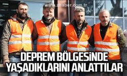 Ereğlili kuaförler deprem bölgesinde yaşadıklarını anlattı