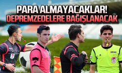 Hakemler maç ücretini depremzedelere yollayacak